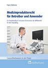 Medizinprodukterecht für Betreiber und Anwender - Hans Böhme - 9783862169047