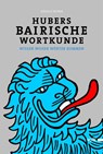 Hubers Bairische Wortkunde - Gerald Huber - 9783862222414