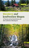Wandern auf kraftvollen Wegen - Ursula Weber - 9783862223831