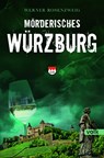 Mörderisches Würzburg - Werner Rosenzweig - 9783862223862
