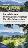 Die schönsten Sonntagsspaziergänge für alle Jahreszeiten - Ursula Weber - 9783862224319