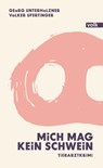 Mich mag kein Schwein - Georg Unterholzner ; Volker Ufertinger - 9783862224579