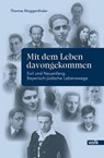 Mit dem Leben davongekommen - Thomas Muggenthaler - 9783862225231