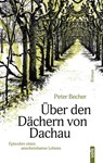 Über den Dächern von Dachau - Peter Becher - 9783862225361