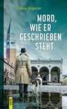 Mord, wie er geschrieben steht - Tobias Kagerer - 9783862225620