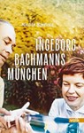 Ingeborg Bachmanns München - Nicola Bardola - 9783862225675