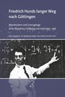 Friedrich Hunds langer Weg nach Göttingen - Helmut G. Walther ; Friedrich Hund ; Michael Schaaf ; Konrad Lindner - 9783862251469