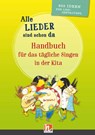 Alle Lieder sind schon da. Handbuch für das tägliche Singen in der Kita - Barbara Busch ; Silvia Müller - 9783862272143