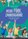 Heiße Füße, Zaubergrüße - Ulrike Meyerholz ; Susi Reichle - 9783862275595