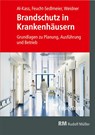 Brandschutz in Krankenhäusern - Martin Feucht-Sedlmeier ; Talal Al-Kass ; Timo Weidner - 9783862354993