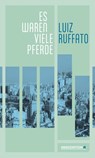 Es waren viele Pferde - Luiz Ruffato - 9783862414550