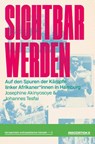 Sichtbar werden - Josephine Akinyosoye ; Johannes Tesfai - 9783862415106