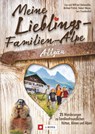 Meine Lieblings-Familien-Alpe Allgäu - Wilfried und Lisa Bahnmüller ; Michael Pröttel ; Robert Mayer ; Lars Freudenthal - 9783862460540