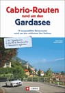 Cabrio-Routen rund um den Gardasee - Petra Gagel ; Ralph Kratzert - 9783862460984