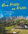 Von Hütte zu Hütte - Heinrich Bauregger - 9783862461554