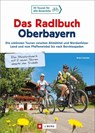 Das Radlbuch Oberbayern - Armin Scheider - 9783862465378