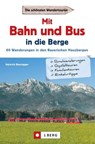 Wanderführer mit Anreise per Bahn oder Bus - Heinrich Bauregger - 9783862466320