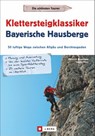 Klettersteigklassiker Bayerische Hausberge - Heinrich Bauregger ; Sascha Hoch - 9783862466665