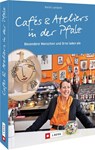 Cafés und Ateliers in der Pfalz - Marion Landwehr - 9783862467747