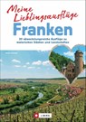 Meine Lieblingsausflüge Franken - Armin Scheider - 9783862467761