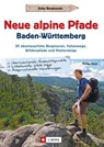 Neue alpine Pfade Baden-Württemberg - Philipp Sauer - 9783862467976
