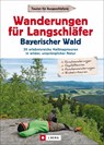 Wanderungen für Langschläfer Bayerischer Wald - Wilfried Bahnmüller ; Lisa Bahnmüller - 9783862468102