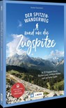 Der Spitzenwanderweg rund um die Zugspitze - Anette Hausmann - 9783862468799