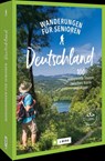 Wanderungen für Senioren Deutschland - Michael Moll ; Antje Bayer ; Renate Florl ; Stefanie Sohr Und Volko Lienhardt - 9783862469055