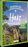 Wandern für Kurzentschlossene Harz - Richard Goedeke - 9783862469086