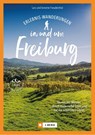 Erlebnis-Wanderungen in und um Freiburg - Lars Freudenthal ; Annette Freudenthal - 9783862469406