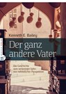Der ganz andere Vater - Kenneth E Bailey - 9783862567386