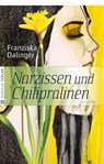 Narzissen und Chilipralinen - Franziska Dalinger - 9783862567423