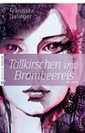 Tollkirschen und Brombeereis - Franziska Dalinger - 9783862567430