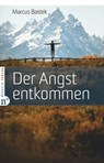 Der Angst entkommen - Marcus Bastek - 9783862567881