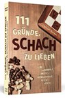 111 Gründe, Schach zu lieben - Christoph Brumme - 9783862654338