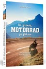 111 Gründe, Motorrad zu fahren - Martin Klein - 9783862654802
