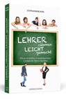 Lehrer zähmen leicht gemacht - Stephan Borchers - 9783862654970