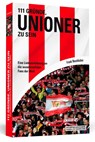 111 Gründe, Unioner zu sein - Frank Nussbücker - 9783862655083