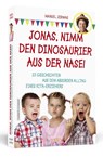 Jonas, nimm den Dinosaurier aus der Nase! - Manuel Zerwas - 9783862655977