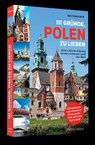 111 Gründe, Polen zu lieben - Matthias Kneip - 9783862656615