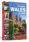 111 Gründe, Wales zu lieben - Gabriele Haefs - 9783862657544