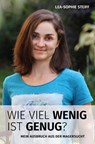 WIE VIEL WENIG IST GENUG? - Lea-Sophie Steiff - 9783862658268
