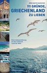 111 GRÜNDE, GRIECHENLAND ZU LIEBEN - Jörg Martin Dauscher - 9783862658404