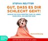Reutter, S: Gut, dass es dir schlecht geht!/CDs -  - 9783862660643