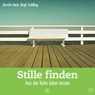 Stille finden - Birgit Schilling ; Kerstin Hack - 9783862700318