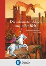 Die schönsten Sagen aus aller Welt - Katharina Neuschaefer - 9783862730063