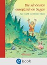 Die schönsten europäischen Sagen - Dimiter Inkiow - 9783862730452