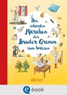 Die schönsten Märchen der Brüder Grimm zum Vorlesen - Wilhelm Grimm ; Jacob Grimm - 9783862730735
