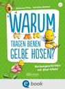 Warum tragen Bienen gelbe Hosen? - Johanna Prinz - 9783862739967