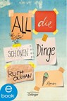 All die schönen Dinge - Ruth Olshan - 9783862740246